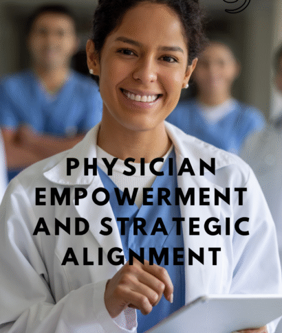 Physician Empowerment and Strategic Alignment